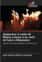 Esplorare il culto di Maria Lionza e le corti di Calé e Malandra 6207034783 Book Cover