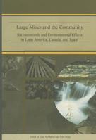 Large Mines and the Community: Socioeconomic and Environmental Effects in Latin America, Canada, and Spain 0889369496 Book Cover