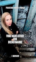Vom Nadelstich zur Dienstmarke: Mein Weg vom drogenbelasteten Elternhaus ins Rauschgiftdezernat (German Edition) 3384512561 Book Cover