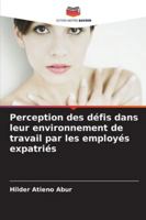 Perception des défis dans leur environnement de travail par les employés expatriés 6208701503 Book Cover