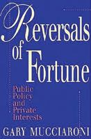 Reversals of Fortune: Public Policy and Private Interests 0815758758 Book Cover