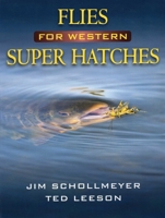 Flies for Western Super Hatches 081170663X Book Cover