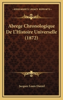 Abrege Chronologique De L'Histoire Universelle (1872) 1168154464 Book Cover