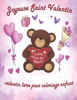 Valentin Livre Pour Coloriage Enfant: valentin coloriage livre pour enfants, Joyeuse Saint Valentin Mon Amour, st valentin cadeau pour enfants, idee cadeau pour les enfant, 30 dessins d'amour � colori B084DG2QFB Book Cover
