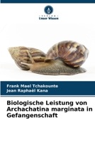 Biologische Leistung von Archachatina marginata in Gefangenschaft 6206197271 Book Cover
