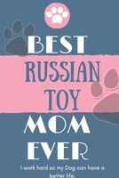 Best Russian Toy Mom Ever Notebook Gift: Lined Notebook / Journal Gift, 120 Pages, 6x9, Soft Cover, Matte Finish 1651117365 Book Cover