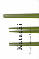 Katachi: The Essence of Japanese Design 0811825477 Book Cover