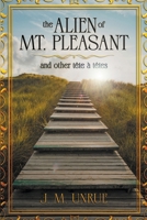 The Alien of Mt. Pleasant and Other Tete a Tetes B0CPHQM4D2 Book Cover