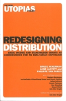 Redesigning Distribution: Basic Income and Stakeholder Grants as Cornerstones for an Egalitarian Capitalism (Real Utopias Project) 1844675173 Book Cover