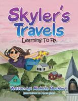 Skyler's Travels : Learning to Fly 1982228423 Book Cover