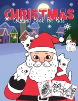 Christmas Coloring Book For Kids: 40 Coloring pages with cute cats celebrating Christmas with Santa Claus and friends. Fun Christmas gift for kids. B08JB7BX4T Book Cover