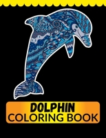 Dolphin Coloring Book: An Adult Coloring Book for Dolphin Lovers B08MV81LJM Book Cover