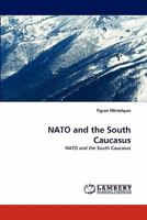 NATO and the South Caucasus: NATO and the South Caucasus 3838346475 Book Cover