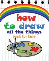 How to Draw All the Things Book for Kids: flower girl books for children, modern art books for kids, flower girl children book "8x10" inches B08KH97KZP Book Cover