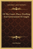 Of The Court, Place, Dwelling And Government Of Angels 1417976470 Book Cover