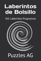 Laberintos 365 de Bolsillo: 365 Laberintos Progresivos (Laberintos en Español) (Spanish Edition) B0GZQ96PK8 Book Cover