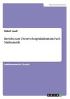 Bericht zum Unterrichtspraktikum im Fach Mathematik 3640512294 Book Cover