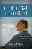 Death Defied, Life Defined: A Miracle Manas Memoir 1942557388 Book Cover