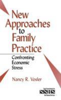 New Approaches to Family Practice: Confronting Economic Stress (SAGE Sourcebooks for the Human Services) 0761900322 Book Cover