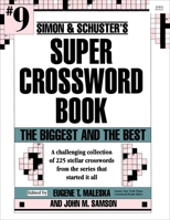 Simon & Schuster Super Crossword Book 9: The Biggest and the Best (Simon & Schuster Super Crossword Books) 0684829649 Book Cover