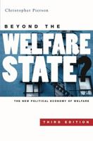 Beyond the Welfare State: The New Political Economy of Welfare 0745635210 Book Cover