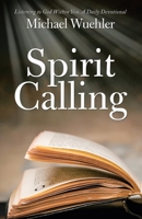 Spirit Calling: Listening to God Within You 1489733469 Book Cover