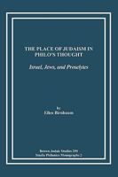 The Place of Judaism in Philo's Thought: Israel, Jews, and Proselytes 1589834658 Book Cover