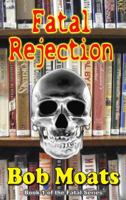 Fatal Rejection 0990313883 Book Cover