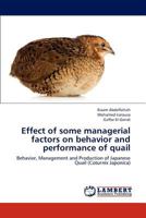 Effect of some managerial factors on behavior and performance of quail: Behavior, Management and Production of Japanese Quail 3848496054 Book Cover