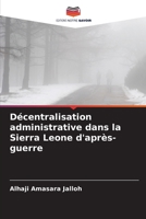 Décentralisation administrative dans la Sierra Leone d'après-guerre 620635251X Book Cover