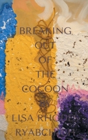 Breaking Out of the Cocoon 1646626281 Book Cover