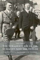 The Strange Case of Dr. Schacht And Mr. Hitler Freemasonry and the Nazi Swastika in the Third Reich B0CCG6WL67 Book Cover
