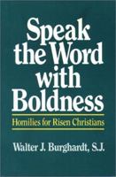 Speak the Word with Boldness: Homilies for Risen Christians 0809134705 Book Cover
