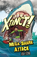 Xtinct!: Mega-Shark Attack: Book 3 1408365731 Book Cover