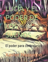 LUCIA Y EL PODER DE LOS SUEÑOS: El poder para controlarlos (Spanish Edition) B0C5BNVWRW Book Cover
