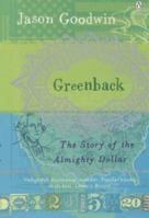 Greenback: The Almighty Dollar and the Invention of America 0805064079 Book Cover