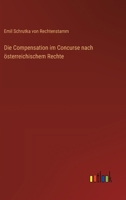 Die Compensation im Concurse nach österreichischem Rechte (German Edition) 3368545981 Book Cover