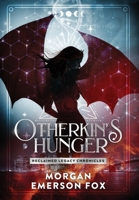 Otherkin's Hunger: Book 1 of the Reclaimed Legacy Chronicles 1917185804 Book Cover