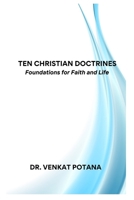 Ten Christian Doctrines: Foundations for Faith and Life B0FPD45X75 Book Cover