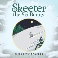 Skeeter, the Ski Bunny 1665550899 Book Cover
