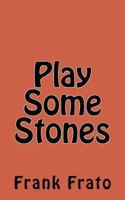 Play Some Stones 1460924207 Book Cover
