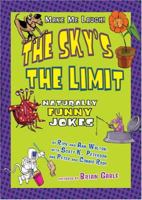 The Sky's the Limit: Naturally Funny Jokes 1575057352 Book Cover