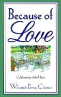 Because of Love: Celebrations of the Heart 1569551103 Book Cover