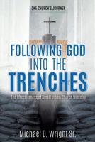 Following God Into the Trenches 1498473571 Book Cover