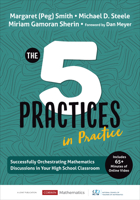 The Five Practices in Practice [High School]: Successfully Orchestrating Mathematics Discussions in Your High School Classroom (Corwin Mathematics Series) 1544321236 Book Cover
