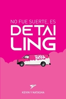 No fue suerte, es DETAILING (Spanish Edition) B0FJ6GGCJV Book Cover