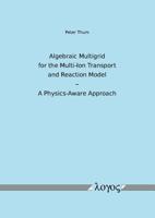 Algebraic Multigrid for the Multi-Ion Transport and Reaction Model - A Physics-Aware Approach 3832532854 Book Cover