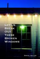 Let Us Break Out These Broken Windows 149284165X Book Cover