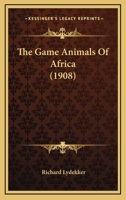 The Game Animals of Africa 1120883040 Book Cover