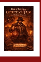 Dark Tales of Detective Tade B0GSF6D439 Book Cover